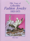Fifty Years of Collectible Fashion Jewelry 1925-1975